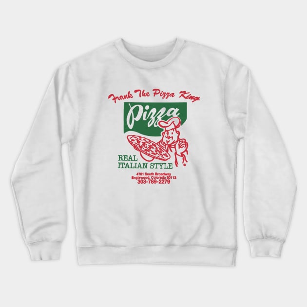 Frank the Pizza King Crewneck Sweatshirt by DCMiller01